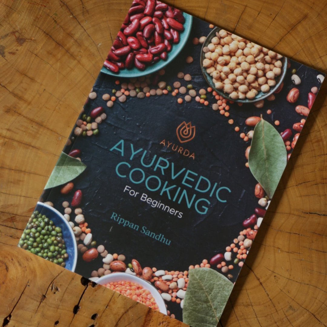 Ayurvedic Cooking for Beginners - by Rippan Sandhu